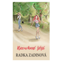 Rozcuchané štěstí | Radka Zadinová