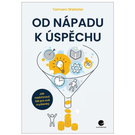 Od nápadu k úspěchu - Webster Tamsen GRADA