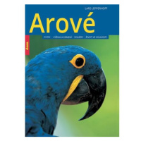 Arové - Chov, výživa a krmení, voliéry, život ve volnosti