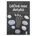 Léčivá moc dotyků - Akupresura chodidel, Masáž shiatsu, Jiné formy masáže