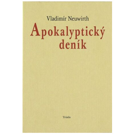 Apokalyptický deník - Vladimír Neuwirth Triáda