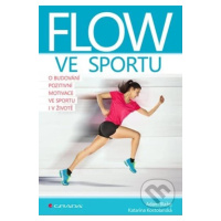 Flow ve sportu (O budování pozitivní motivace ve sportu i v životě) - kniha z kategorie Sport