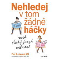 Nehledej v tom žádné háčky aneb Český jazyk zábavně  Fragment