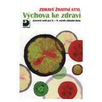 Výchova ke zdraví, Zdravý životní styl - pracovní sešit - Eva Marádová