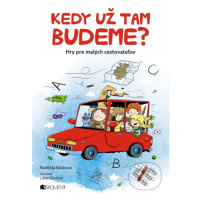 Kedy už tam budeme? (Hry pre malých cestovateľov) - Naděžda Kalábová, Libor Drobný (ilustrácie) 