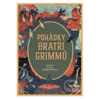 Pohádky bratří Grimmů - Wilhelm Grimm, Jacob Grimm, Kateřina Boudriot-Bažantová (Ilustrátor) - k