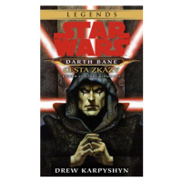 Star Wars - Darth Bane 1. Cesta zkázy | Drew Karpyshyn, Zuzana Bělohlávková