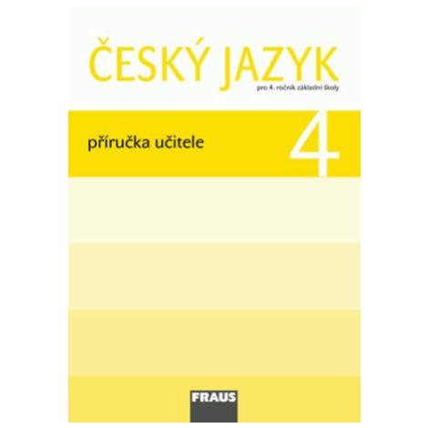 Český jazyk 4 pro ZŠ - příručka učitele Fraus