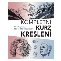 Kompletní kurz kreslení - Příručka pro ty, kteří se chtějí stát umělcem - Barrington Barber