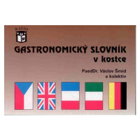 Gastronomický slovník v kostce - čtyřjazyčný - Šmíd Václav