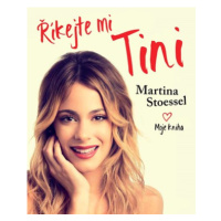 Říkejte mi Tini - Moje kniha | Martina Stoessel