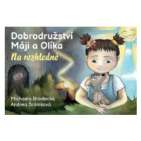 Dobrodružství Máji a Olíka: Na rozhledně - Michaela Brodecká