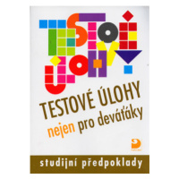 Testové úlohy nejen pro deváťáky - Studijní předpoklady - Irena Moravcová Smetáčková