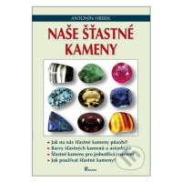 Naše šťastné kameny - Antonín Hrbek - kniha z kategorie Mineralogie