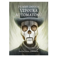 Příběhy impéria - Vzpoura automatonů - Jonáš Ferenc, Kryštof Ferenc