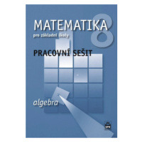 Matematika pro základní školy 8, algebra, pracovní sešit - Jitka Boušková