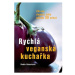 Rychlá veganská kuchařka - Zdravá domácí jídla během 30 minut