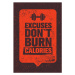 Ilustrace Excuses Don't Burn Calories. Gym Fitness, subtropica, 26.7 × 40 cm