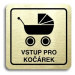 Accept Piktogram "vstup pro kočárek" (80 × 80 mm) (zlatá tabulka - černý tisk)