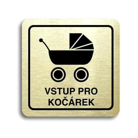 Accept Piktogram "vstup pro kočárek" (80 × 80 mm) (zlatá tabulka - černý tisk)