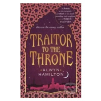 Traitor to the Throne - Alwyn Hamilton - kniha z kategorie Beletrie pro děti