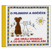 O pejskovi a kočičce Jak hráli divadlo a co bylo na Mikuláše - Josef Čapek, Jana Uhlířová