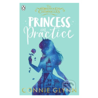 Princess in Practice - Connie Glynn - kniha z kategorie Beletrie pro děti