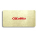 Accept Piktogram "ČEKÁRNA" (160 × 80 mm) (zlatá tabulka - barevný tisk bez rámečku)