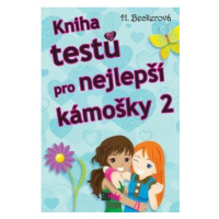 Kniha testů pro nejlepší kámošky 2 - Helaine Beckerová