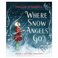 Where Snow Angels Go - Maggie O'Farrell, Daniela Jaglenka Terrazzini (ilustrátor) - kniha z kate