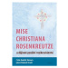 Mise Christiana Rosenkreutze a dějinné poslání rosikruciánství - Rudolf Steiner, Radomil Hradil