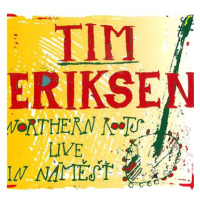 Eriksen Tim: Northern Roots Live in Náměšť - CD