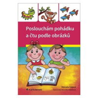 Poslouchám pohádku a čtu podle obrázků - Veronika Kubáčová, Marcela Kotová