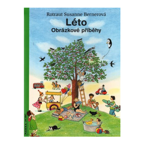 Léto - Obrázkové příběhy - Susanne Berner Rotraut Paseka