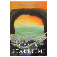 Cesta staletími - Zdeňka Jordánová