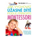 Jak vychovat úžasné dítě podle principů montessori - Tim Seldin