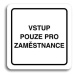 Accept Piktogram "vstup pouze pro zaměstnance" (80 × 80 mm) (bílá tabulka - černý tisk)