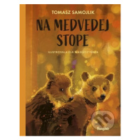 Na medvedej stope - Tomasz Samojlik, Elżbieta Wasiuczyńska (ilustrátor) - kniha z kategorie Pohá