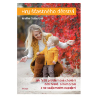 Hry šťastného dětství - Aletha Solterová - e-kniha