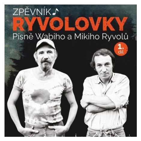 Zpěvník Ryvolovky – Písně Wabiho a Mikiho Ryvolů 1. díl