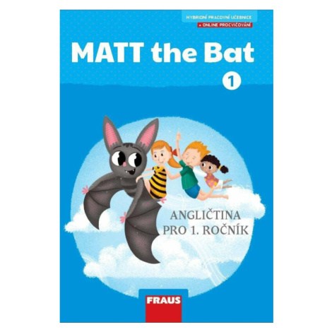 MATT the Bat 1 - Hybridní pracovní učebnice - Miluška Karásková, Lucie Krejčí Fraus