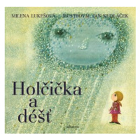 Holčička a déšť - Jan Kudláček, Milena Lukešová