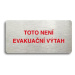 Accept Piktogram "TOTO NENÍ EVAKUAČNÍ VÝTAH II" (160 × 80 mm) (stříbrná tabulka - barevný tisk b