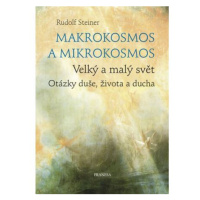 Makrokosmos a mikrokosmos - Velký a malý svět. Otázky duše, života a ducha