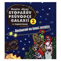 Stopařův průvodce Galaxií 2: Restaurant na konci vesmíru