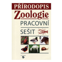 Člověk a příroda - Přírodopis - Zoologie - pracovní sešit - RNDr. Jana Sýkorová