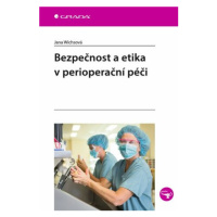 Bezpečnost a etika v perioperační péči - Jana Wichsová