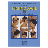 Technologie III pro 3. ročník UO Kadeřník - Polívka L., Helena Komendová