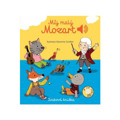 Můj malý Mozart - Zvuková knížka - Emilie Collet Svojtka&Co.