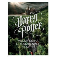 Harry Potter - Velká kniha o kouzelných filmech